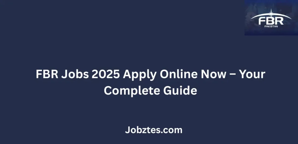 FBR Jobs 2025 Apply Online Now Your Complete Guide