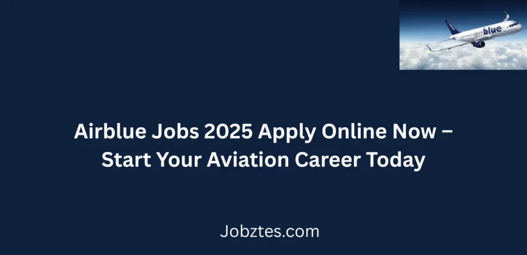 Airblue Jobs 2025 Apply Online Now Start Your Aviation Career Today
