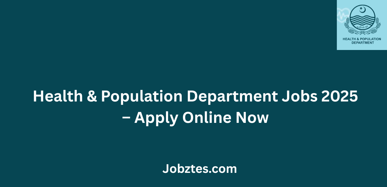 Health & Population Department Jobs 2025 Apply Online Now