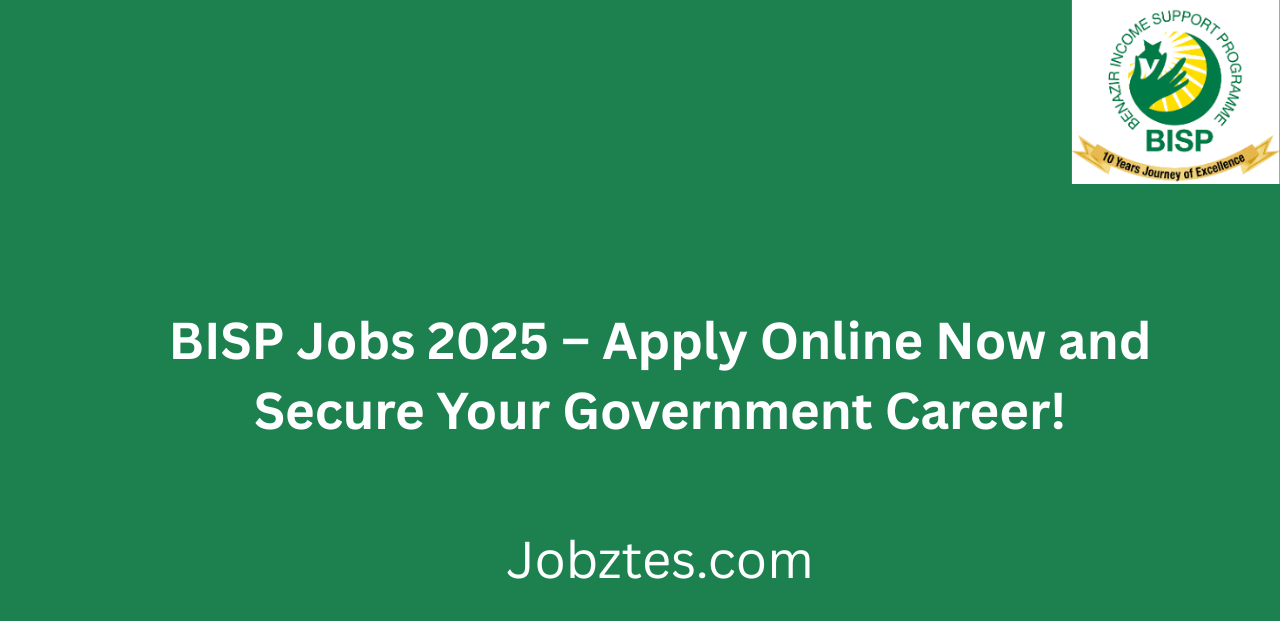BISP Jobs 2025 Apply Online Now and Secure Your Government Career!