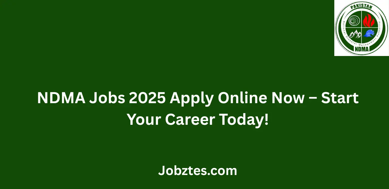 NDMA Jobs 2025 Apply Online Now Start Your Career Today