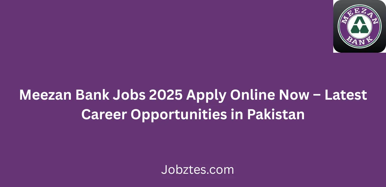 Meezan Bank Jobs 2025 Apply Online Now Latest Career Opportunities in Pakistan